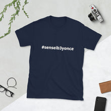 Load image into Gallery viewer, #senseib3yonce - Short-Sleeve Unisex T-Shirt