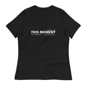 This Moment - Women's Relaxed T-Shirt